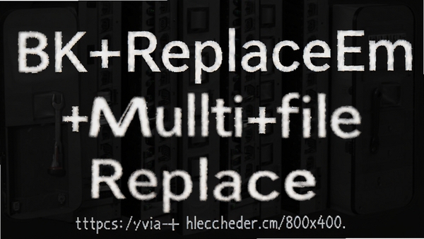 https://via.placeholder.com/800x400?text=BK+ReplaceEm+Multi-file+Replace
